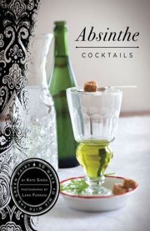 Absinthe cocktails: 50 ways to mix with the green fairy