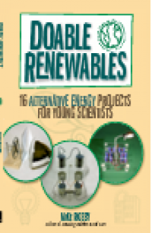 Doable Renewables. 16 Alternative Energy Projects for Young Scientists