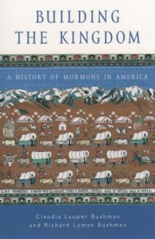 Building the Kingdom : A History of Mormons in America