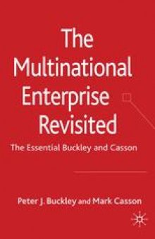 The Multinational Enterprise Revisited: The Essential Buckley and Casson