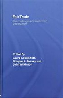 Fair trade : the challenges of transforming globalization