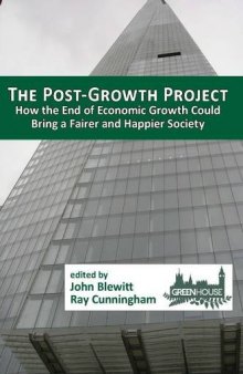 The Post-Growth Project: How the End of Economic Growth Could Bring a Fairer and Happier Society