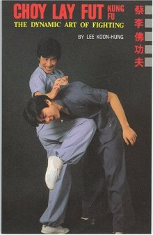Choy Lay Fut Kung Fu: The Dynamic Art of Fighting - 3rd edition