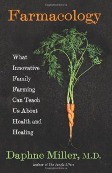Farmacology: What Innovative Family Farming Can Teach Us About Health and Healing