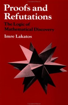 Proofs and refutations: the logic of mathematical discovery