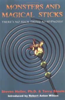 Monsters and Magical Sticks: Or, There's No Such Thing as Hypnosis