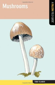 Mushrooms: A Falcon Field Guide [tm]