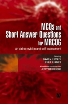 MCQs & Short Answer Questions for MRCOG: An aid to revision and self-assessment