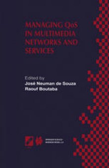 Managing QoS in Multimedia Networks and Services: IEEE / IFIP TC6 — WG6.4 & WG6.6 Third International Conference on Management of Multimedia Networks and Services (MMNS’2000) September 25–28, 2000, Fortaleza, Ceará, Brazil
