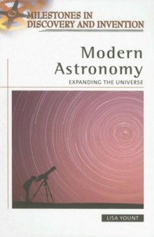 Modern Astronomy: Expanding the Universe (Milestones in Discovery and Invention)