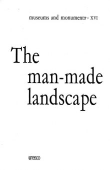 Man-Made Landscape: Prepared in Cooperation With the International Federation of Landscape Architects (Museums and Monuments, 16)