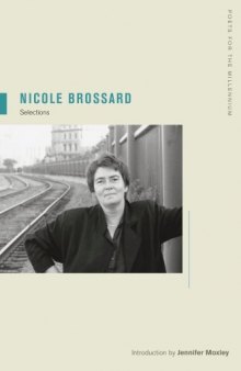 Nicole Brossard: Selections (Poets for the Millennium)