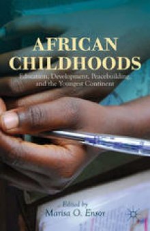 African Childhoods: Education, Development, Peacebuilding, and the Youngest Continent