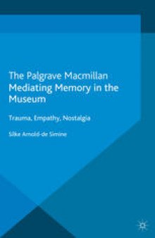 Mediating Memory in the Museum: Trauma, Empathy, Nostalgia