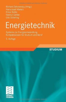 Energietechnik: Systeme zur Energieumwandlung. Kompaktwissen für Studium und Beruf, 5. Auflage