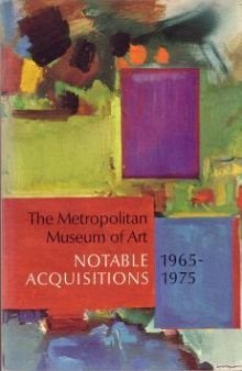 Metropolitan Museum of Art: Notable Acquisitions, 1965-1975