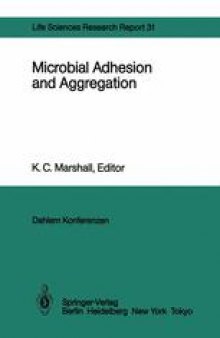 Microbial Adhesion and Aggregation: Report of the Dahlem Workshop on Microbial Adhesion and Aggregation Berlin 1984, January 15–20
