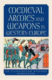 Medieval Armies and Weapons in Western Europe - An Illustrated History