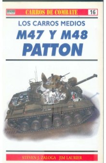 Carros De Combate 16: Los Carros Medios M47 y M48 Patton