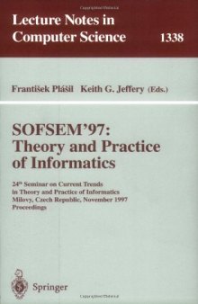 SOFSEM'97: Theory and Practice of Informatics: 24th Seminar on Current Trends in Theory and Practice of Informatics Milovy, Czech Republic, November 22–29, 1997 Proceedings