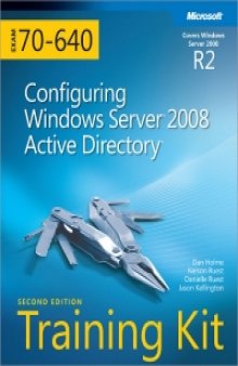 Exam 70-640: Configuring Windows Server 2008 Active Directory, 2nd Edition: Self-Paced Training Kit