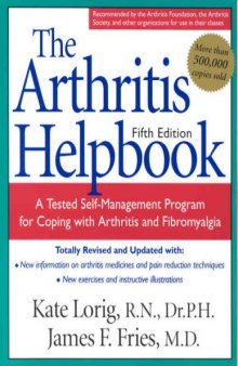The Arthritis Helpbook: A Tested Self-Management Program for Coping with Arthritis and Fibromyalgia  
