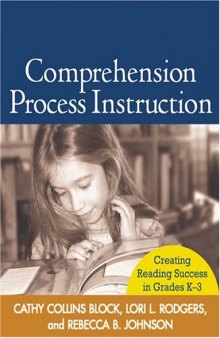 Comprehension Process Instruction: Creating Reading Success in Grades K-3 (Solving Problems In Teaching Of Literacy)