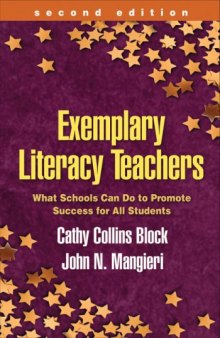Exemplary Literacy Teachers, Second Edition: What Schools Can Do to Promote Success for All Students (Solving Problems in the Teaching of Literacy)
