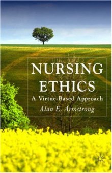 Nursing Ethics: A Virtue-Based Approach