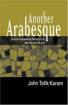Another Arabesque: Syrian-Lebanese Ethnicity in Neoliberal Brazil
