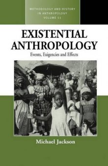 Existential anthropology: events, exigencies and effects  