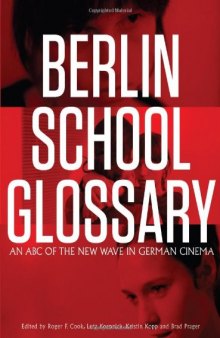 Berlin school glossary : an ABC of the new wave in German cinema