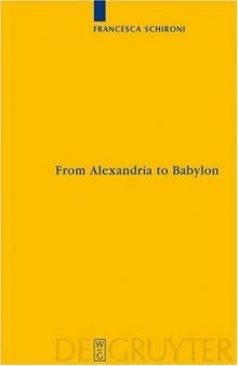 From Alexandria to Babylon: Near Eastern Languages and Hellenistic Erudition in the Oxyrhynchus Glossary (Studies in the Recovery of Ancient Texts 4)