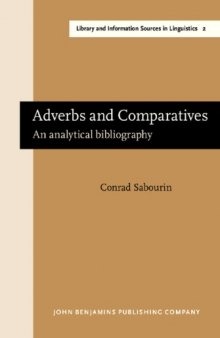 Adverbs and Comparatives: an Analytical Bibliography (Library and Information Sources in Linguistics)