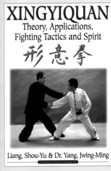 Xingyiquan  Theory, Applications, Fighting Tactics and Spirit