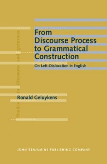 From Discourse Process to Grammatical Construction: On Left-Dislocation in English