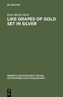 Like Grapes of Gold Set in Silver: An Interpretation of Proverbial Clusters in Proverbs 10:1—22:16