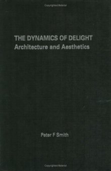 Dynamics of Delight: Architecture and Aesthetics