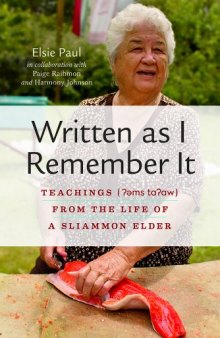 Written as I Remember It: Teachings (?ms ta?aw) From the Life of a Sliammon Elder