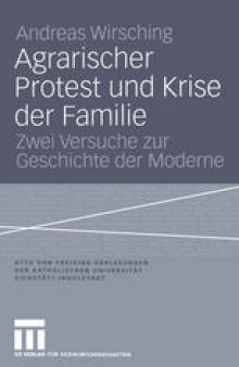 Agrarischer Protest und Krise der Familie: Zwei Versuche zur Geschichte der Moderne