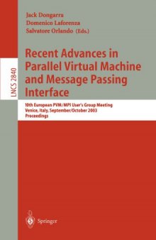 Recent Advances in Parallel Virtual Machine and Message Passing Interface: 10th European PVM/MPI User’s Group Meeting, Venice, Italy, September 29 - October 2, 2003. Proceedings