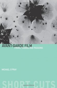 Avant-Garde Film: Forms, Themes and Passions