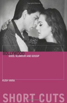 Bollywood: Gods, Glamour, and Gossip