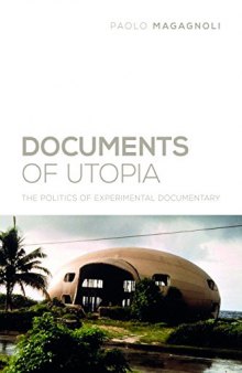 Documents of utopia : the politics of experimental documentary