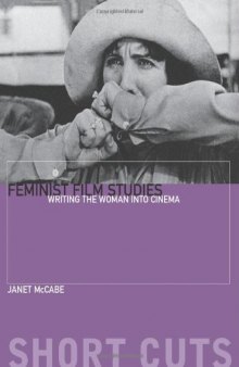 Feminist Film Studies: Writing the Woman into Cinema