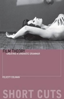 Film theory : creating a cinematic grammar