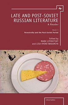 Late and post-Soviet Russian literature : a reader. Book 1, Perestroika and the post-Soviet period