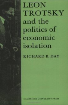 Leon Trotsky and the Politics of Economic Isolation (Cambridge Russian, Soviet and Post-Soviet Studies)