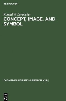 Concept, Image, and Symbol: The Cognitive Basis of Grammar