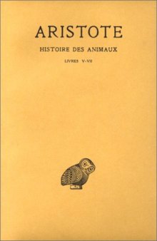 Aristote, Histoire des animaux, Tome II, Livres V-VII